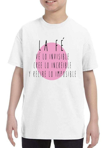 Remera De Niño Con Frase La Fe Ve Lo Invisible Cree Lo