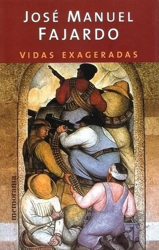 Vidas Exageradas, De José Manuel Fajardo. Editorial Ediciones B En Español