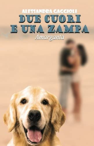 Libro: Due Cuori E Una Zampa (italian Edition)