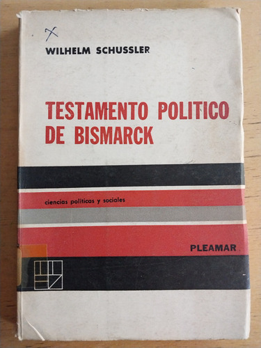 Testamento Politico De Bismarck - Schussler, Wilhelm