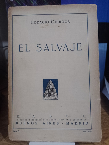El Salvaje - Horacio Quiroga - Segunda Edicion