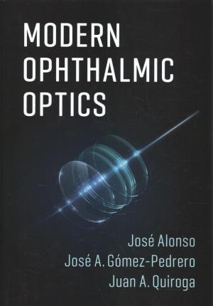Modern Ophthalmic Optics - Jose Alonso