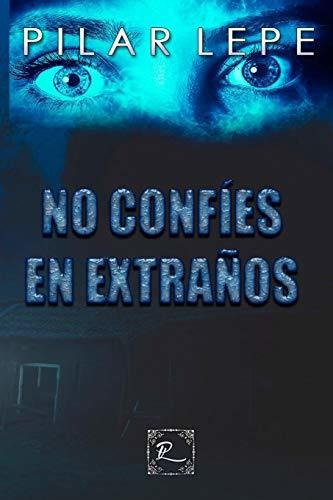 No Confies En Extraños, de Lepe, Pi. Editorial Independently Published, tapa blanda en español, 2019