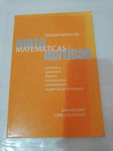 Fundamentos De Matemáticas Juan Antonio Gómez Velázquez