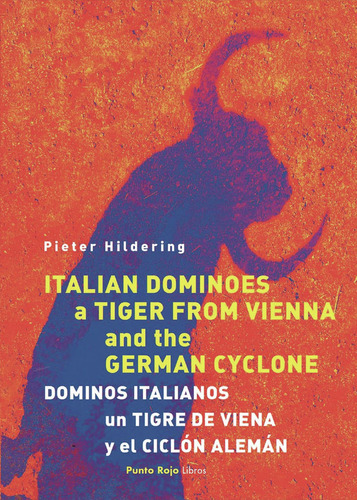 Italian Dominoes, A Tiger From Vienna And The German Cyclone, De Hildering, Pieter. Editorial Punto Rojo Editorial, Tapa Blanda En Inglés