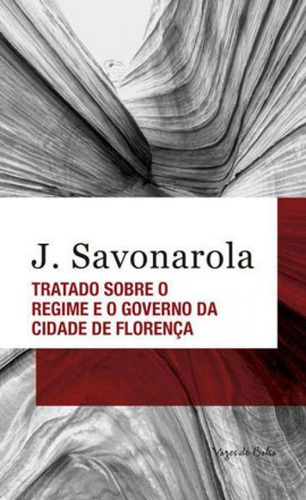 Tratado Sobre O Regime E O Governo Da Cidade De Florença - 