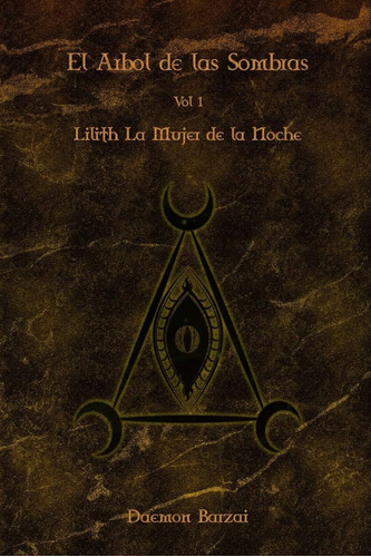 Libro: El Arbol De Las Sombras: Lilith: La Mujer De La Noche