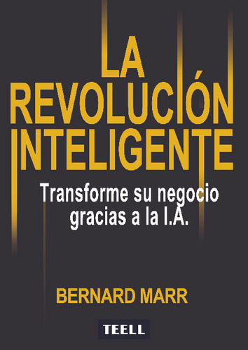 Libro La Revolucion Inteligente - Marr, Bernard - Teell Ed.
