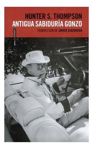 Antigua Sabiduría Gonzo - Hunter S. Thompson