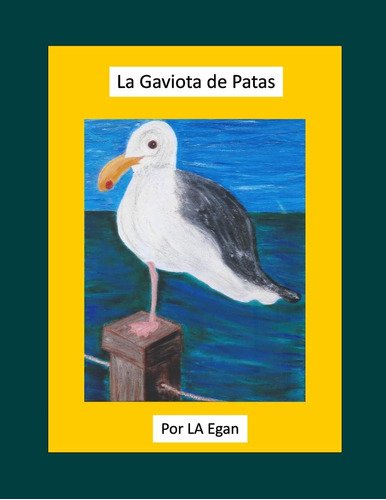 Libro: La Gaviota De Patas: La Historia De Una Gaviota Y El 