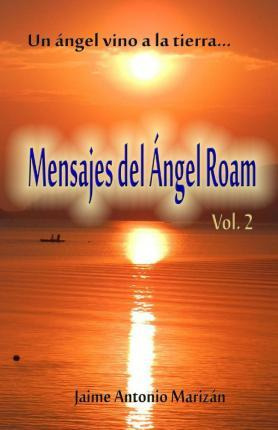 Libro Mensajes Del Angel Roam - Jaime Antonio Marizan