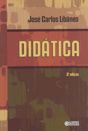 Didática, de Libâneo, José Carlos. Cortez Editora e Livraria LTDA, capa mole em português, 2018