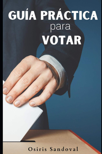 Libro: Guía Práctica Para Votar: El Poder Está En Tus Manos 