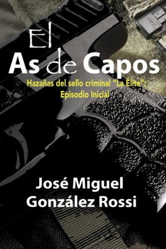 Libro: El As De Capos: Hazañas Del Sello Criminal La