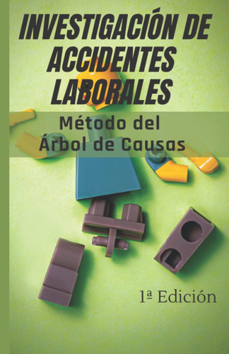 Libro: Investigación De Accidentes Laborales: Método Del Árb