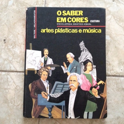 Livro O Saber Em Cores Cultura - Artes Plásticas E Música C2