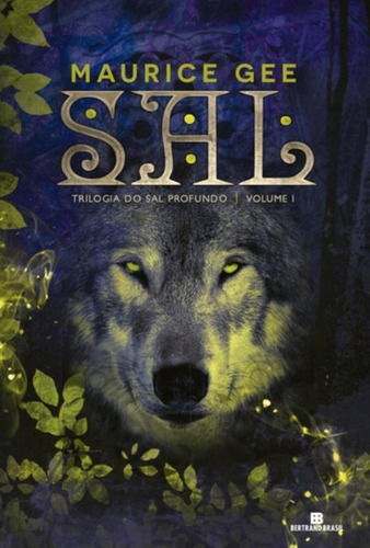 Sal (Vol.1 Trilogia do Sal Profundo), de Gee, Maurice. Trilogia do Sal Profundo Editorial Editora Bertrand Brasil Ltda., capa mole em português, 2015