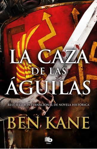 La Caza De Las Águilas. Trilogía De Las Águilas 2 - Ben Kane