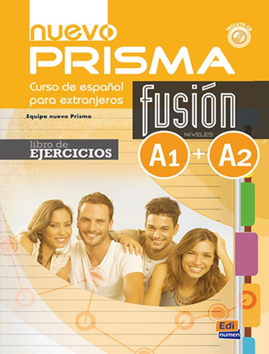 Nuevo prisma fusion A1+A2 - Libro de ejercicios, de Equipo Nuevo Prisma. Editorial Edinumen, capa mole em espanhol, 2014