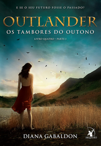 Outlander: os tambores do outono – Livro 4 (Parte 1), de Gabaldon, Diana. Editora Arqueiro Ltda., capa mole em português, 2016
