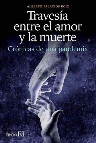 Libro: Travesía Entre El Amor Y La Muerte: Crónicas De Una