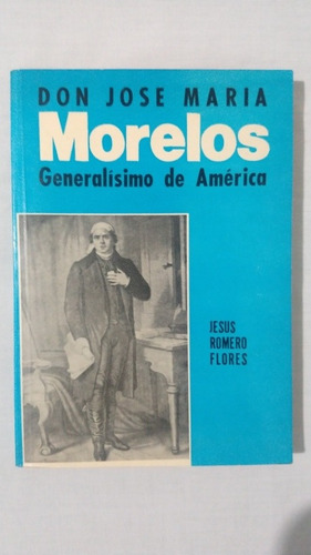 Don José María Morelos. Jesús Romero Flores. Costa Amic