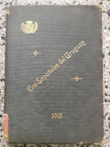 Los Españoles Del Uruguay 1918 348 Pag Biografias Historia