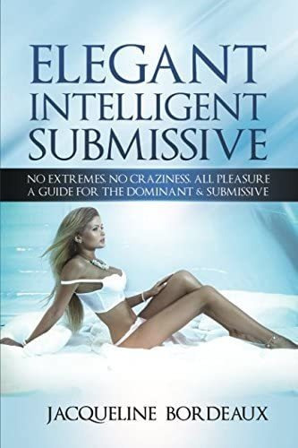 Libro: Elegant Submissive: No Extremes, No Craziness, All A