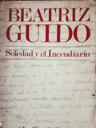 Soledad Y El Incendiario - Beatriz Guido 