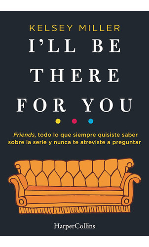 I'll Be There For You (spanish Edition) 