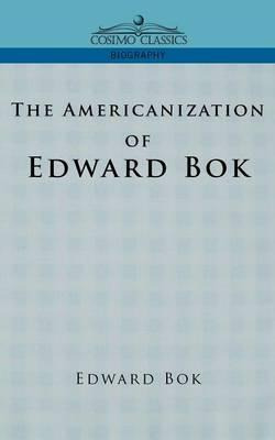 Libro The Americanization Of Edward Bok - Edward Bok