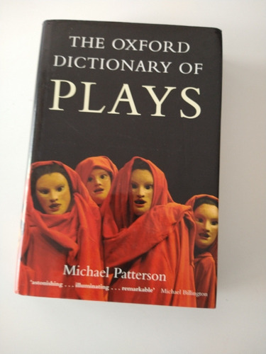 The Oxford Dictionary Of Plays - Michael Patterson /original