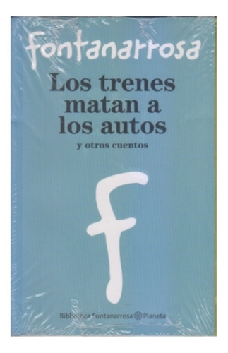 Los Trenes Matan A Los Autos. R Fontanarrosa. Termosellado
