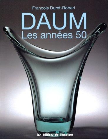 Daum Les Annees 50 - Daum/duret-robert