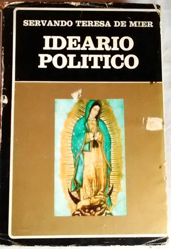 Ideario Politico Servando Teresa De Mier