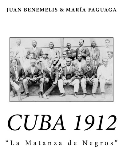 Libro: Cuba 1912:: La Matanza De Negros (spanish Edition)