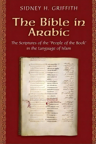 The Bible In Arabic, De Sidney H. Griffith. Editorial Princeton University Press, Tapa Blanda En Inglés