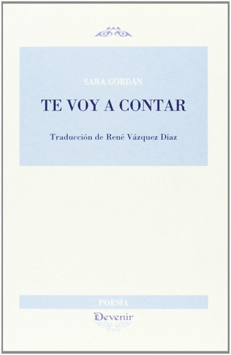 TE VOY A CONTAR, de GORDAN, SARA. Editorial Devenir Juan Pastor editor, tapa blanda en español