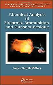 Chemical Analysis Of Firearms, Ammunition, And Gunshot Resid