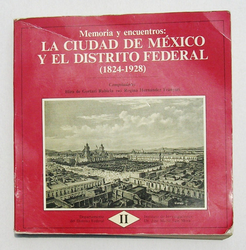 Memorias Y Encuentros La Ciudad De Mexico 1824 A 1928, Libro