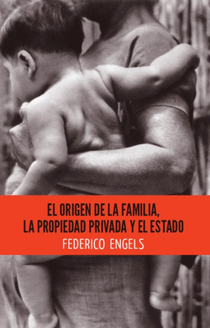 Libro El Origen De La Familia, La Propiedad Privada Y El Es