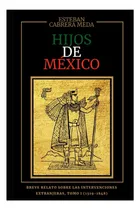 Comprar Libro: Hijos De México: Breve Relato Sobre Las Extranjeras,