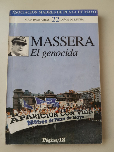 Massera El Genocida Asociacion Madres De Plaza De Mayo