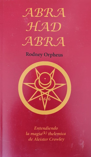 Abra Had Abra - Rodney Orpheus Entendiendo La Magia Crowley