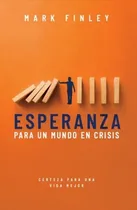 Comprar Esperanza Para Un Mundo En Crisis Mark Finley Aces, De Crisis Mark Finley Aces. Editorial Aces, Tapa Blanda En Castellano, 2020