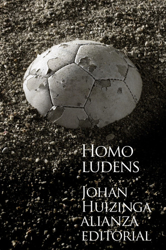 Homo ludens, de Huizinga, Johan. Editorial Alianza, tapa blanda en español, 2012