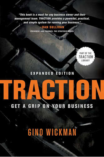 Traction : Get A Grip On Your Business / Gino Wickman