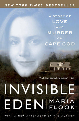 Libro: Invisible Eden: A Story Of Love And Murder On Cape Co