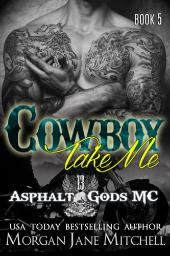 Libro:  Cowboy, Take Me (asphalt Godsø Mc)