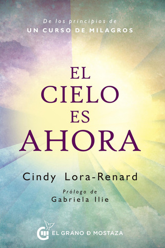 El Cielo Es Ahora, De Lora Renard, Cindy. Editorial Océano/el Grano De Mostaza, Tapa Blanda En Español, 2023